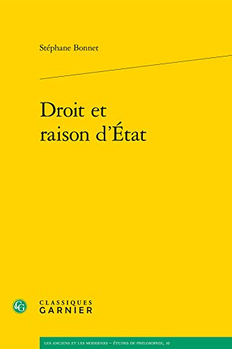 9782812403934: Droit Et Raison d'Etat: 10 (Les Anciens Et les Modernes - Etudes de Philosophie)