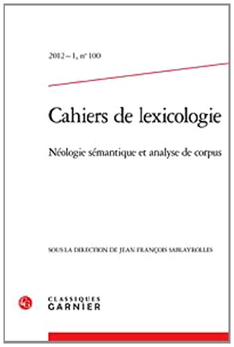 Stock image for Cahiers de lexicologie: Nologie smantique et analyse de corpus (2012) (2012 - 1, n 100) for sale by Ammareal