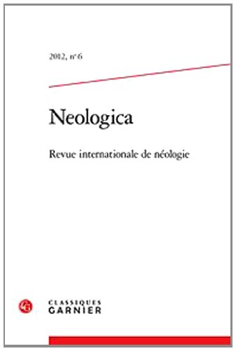 9782812405686: Neologica: Revue internationale de nologie (2012) (2012, n 6)