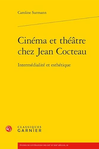 9782812405709: Cinema Et Theatre Chez Jean Cocteau: Intermedialite Et Esthetique (Etudes de Litterature Des Xxe Et Xxie Siecles) (French Edition)