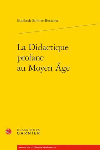 9782812405747: La didactique profane au Moyen Age: 11 (Recherches Litteraires Medievales)