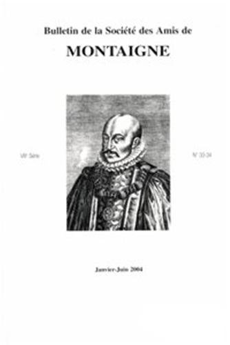 Stock image for bulletin de la socit internationale des amis de Montaigne N.33/34 ; VIII ; 2004-1 for sale by Chapitre.com : livres et presse ancienne