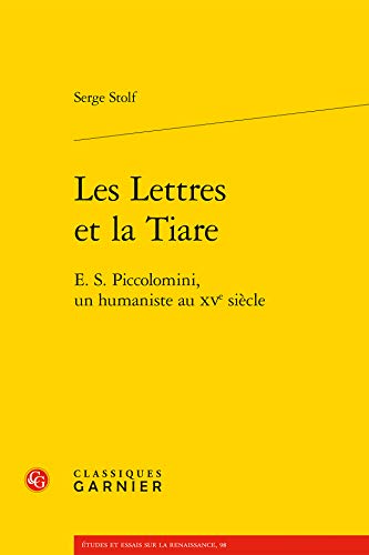 Stock image for les lettres et la tiare ; E.S. Piccolomini, un humaniste au XV sicle for sale by Chapitre.com : livres et presse ancienne