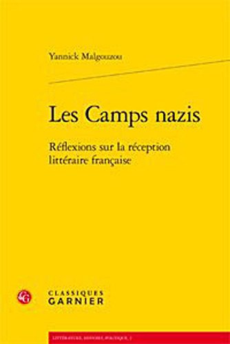 9782812406195: Les camps nazis: Rflexions sur la rception littraire franaise: 2 (Litterature, Histoire, Politique)