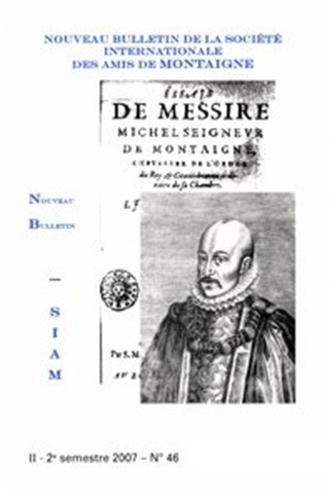 9782812406409: Nouveau bulletin de la Socit internationale des amis de Montaigne. VIII, 2007-2, n 46