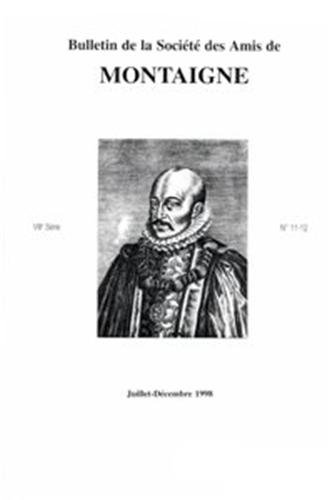 Beispielbild fr Bulletin de la Socit des amis de Montaigne. VIII, 1998-2, n 11-12 zum Verkauf von Gallix