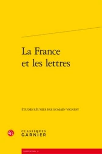 Stock image for La France Et Les Lettres (Rencontres) (French Edition) for sale by Gallix