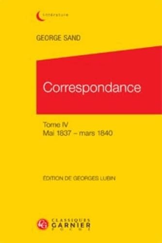 9782812408281: Correspondance: Tome 4, mai 1837 - mars 1840