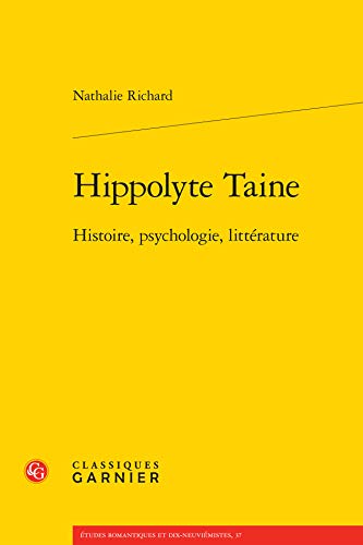 Imagen de archivo de Hippolyte Taine : Histoire, psychologie, littrature a la venta por Revaluation Books