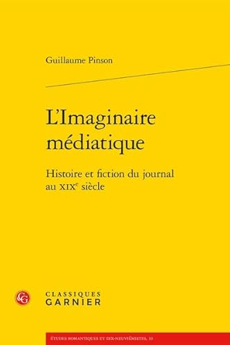 Stock image for L'imaginaire mdiatique : Histoire et fiction du journal au XIXe sicle for sale by Revaluation Books