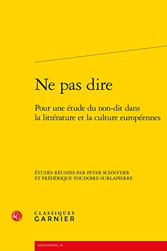 9782812409066: Ne pas dire: Pour une tude du non-dit dans la littrature et la culture europennes