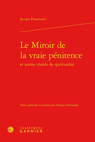 Beispielbild fr Le Miroir de la vraie pnitence et autres traits de spiritualit zum Verkauf von Gallix