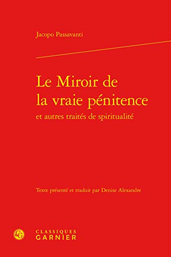 9782812409837: Le Miroir de la vraie pnitence et autres traits de spiritualit