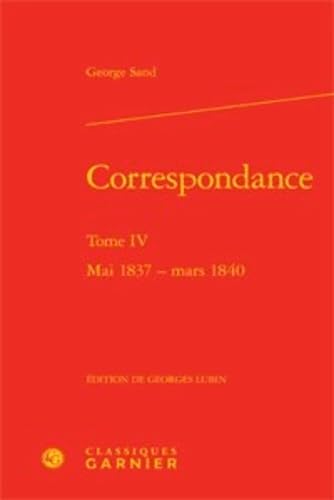 9782812410024: Correspondance: Tome 4, mai 1837 - mars 1840