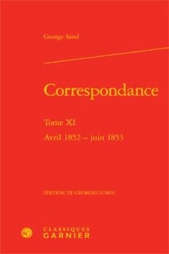 9782812410093: correspondance. tome xi - avril 1852 - juin 1853: AVRIL 1852 - JUIN 1853