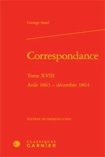 9782812410161: Correspondance: Tome 18, aot 1863 - dcembre 1864
