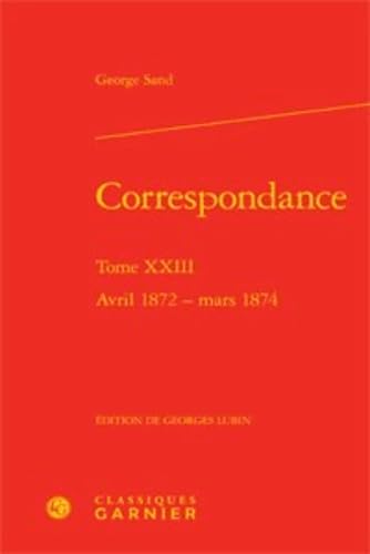 9782812410215: Correspondance: Tome 23, avril 1872 - mars 1874