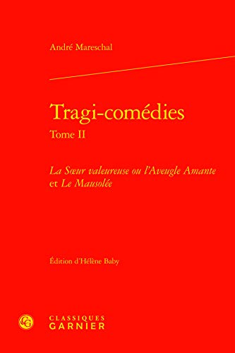 Beispielbild fr tragi-comdies t.II ; la soeur valeureuse ou l'aveugle amante ; le mausole zum Verkauf von Chapitre.com : livres et presse ancienne