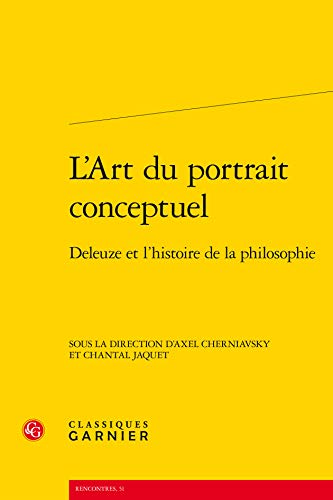 Beispielbild fr L'art du portrait conceptuel : Deleuze et l'histoire de la philosophie zum Verkauf von Revaluation Books