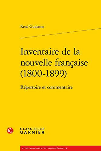 9782812411359: Inventaire de la nouvelle franaise (1800-1899) - repertoire et commentaire: RPERTOIRE ET COMMENTAIRE (ETUDES ROMANTIQUES ET DIXNEUVIEMISTES)