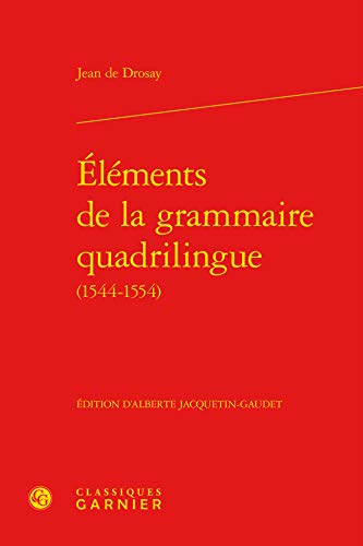 Beispielbild fr lments de la grammaire quadrilingue (1544-1554) zum Verkauf von Gallix