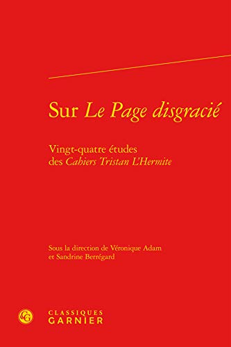 9782812411632: Sur Le Page disgraci: Vingt-quatre tudes des Cahiers Tristan L'Hermite