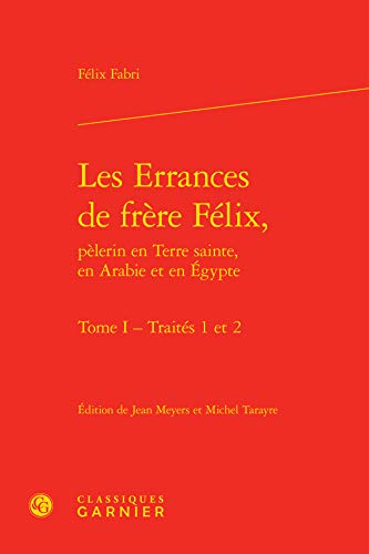 9782812412110: Les Errances de frre Flix,: Traits 1 et 2 (Tome I - Traits 1 et 2)