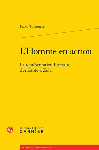 Beispielbild fr l'homme en action ; la reprsentation littraire d'Aristote  Zola zum Verkauf von Chapitre.com : livres et presse ancienne