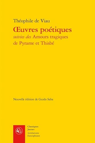 Beispielbild fr Oeuvres potiques : Les Amours tragiques de Pyrame et Thisb zum Verkauf von Revaluation Books