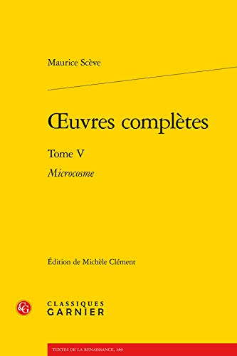9782812412516: Oeuvres compltes: Tome 5, Microcosme: Tome V (Textes De La Renaissance)