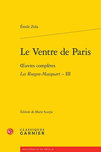 Beispielbild fr le Ventre de Paris ; oeuvres compltes ; les Rougon-Macquart Tome 3 zum Verkauf von Chapitre.com : livres et presse ancienne