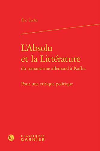 Beispielbild fr L'Absolu et la Littrature: Pour une critique politique zum Verkauf von Gallix