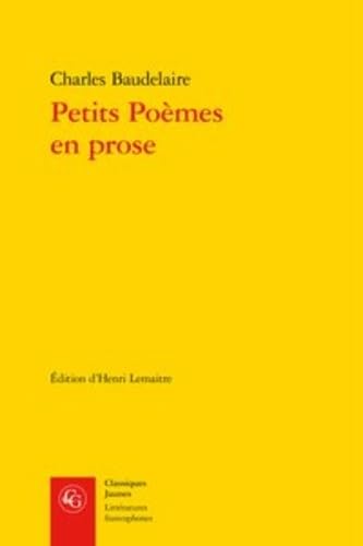 Beispielbild fr Petits Poemes En Prose: Le Spleen De Paris (Litteratures Francophones) (French Edition) zum Verkauf von Gallix