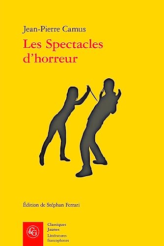 Beispielbild fr Les Spectacles D'horreur (Litteratures francophones, 448) (French Edition) zum Verkauf von Gallix