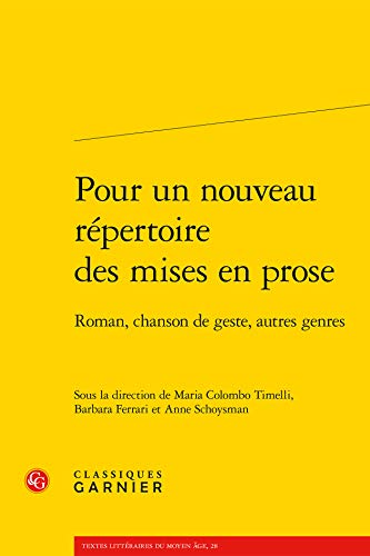 9782812417276: Pour Un Nouveau Repertoire Des Mises En Prose: Roman, Chanson de Geste, Autres Genres: 28 (Textes Litteraires Du Moyen Age)