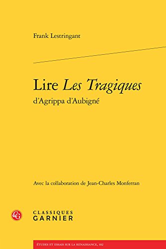 Stock image for Lire Les Tragiques D'agrippa D'aubigne for sale by Revaluation Books