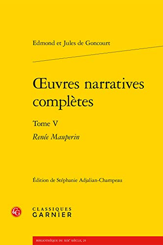 9782812420696: Oeuvres narratives compltes: Tome 5, Rene Mauperin: Tome V (Bibliotheque Du Xixe Siecle)