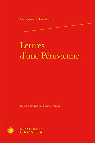 Beispielbild fr Lettres d'une Pruvienne (Bibliothque du XVIIIe sicle, 23) (French Edition) zum Verkauf von Gallix