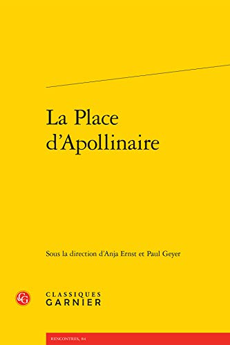 Stock image for La Place d'Apollinaire. (Collection Rencontres, numro 84) for sale by Antiquariat  >Im Autorenregister<
