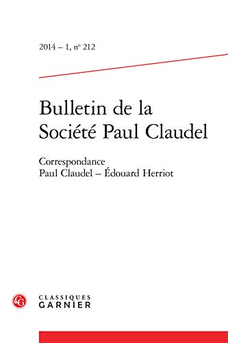 Beispielbild fr Bulletin de la Soci t Paul Claudel: Correspondance Paul Claudel -  douard Herriot (2014) (2014 - 1, n° 212) [Misc. Supplies] Collectif; Nantet, Marie-Victoire and Martin, Hubert zum Verkauf von LIVREAUTRESORSAS