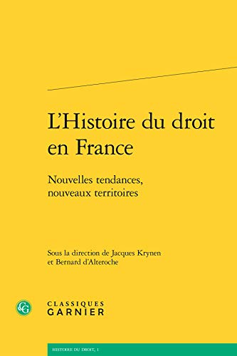 Stock image for L'histoire du droit en France : Nouvelles tendances, nouveaux territoires for sale by Revaluation Books