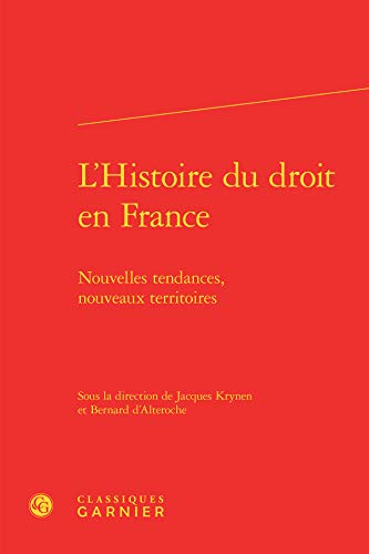 Stock image for L'Histoire du droit en France: Nouvelles tendances, nouveaux territoires for sale by Gallix