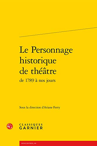 Beispielbild fr le personnage historique de thtre ; de 1789  nos jours zum Verkauf von Chapitre.com : livres et presse ancienne