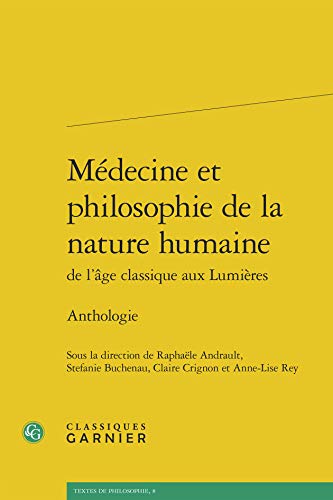 Beispielbild fr mdecine et philosophie de la nature humaine ; de l'ge classique aux lumires : anthologie zum Verkauf von Chapitre.com : livres et presse ancienne