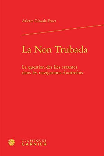 9782812430367: La Non Trubada: La question des les errantes dans les navigations d'autrefois