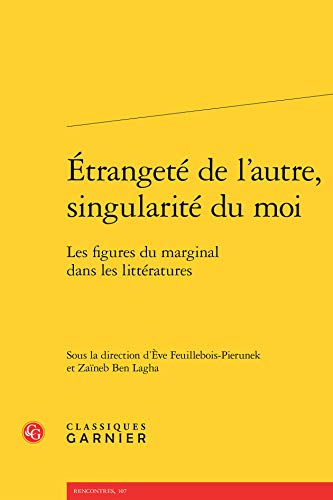 9782812431166: Etranget de l'autre, singularit du moi: Les figures du marginal dans les littratures: 11