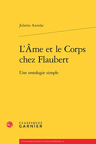 Beispielbild fr L'me et le Corps chez Flaubert: Une ontologie simple zum Verkauf von Gallix