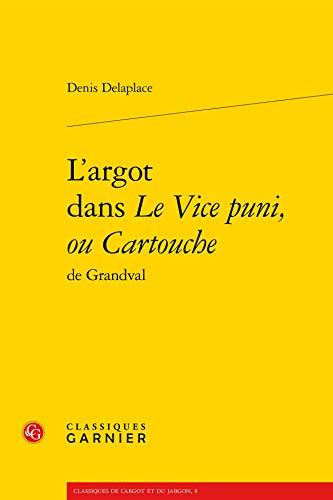 Beispielbild fr l'argot dans le Vice puni ou Cartouche de Grandval zum Verkauf von Chapitre.com : livres et presse ancienne