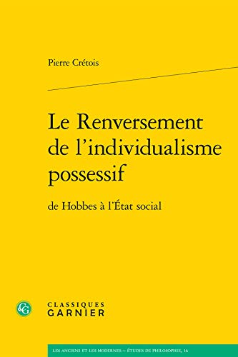 Stock image for le renversement de l'individualisme possessif ; de Hobbes  l'Etat social for sale by Chapitre.com : livres et presse ancienne