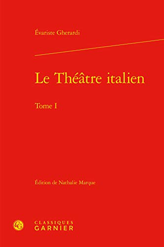 Beispielbild fr Le Thtre italien (Tome I) (Bibliothque du thtre franais, 30) (French Edition) zum Verkauf von Gallix